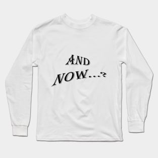 now Long Sleeve T-Shirt